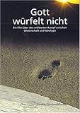 Gott würfelt nicht - Über den erbitterten Kampf zwischen Wissenschaft und Ideologie