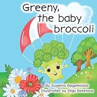 Greeny, the baby broccoli 1739802306 Book Cover