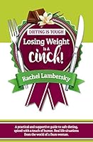 Dieting is Tough - Losing Weight is a Cinch! 1600914306 Book Cover