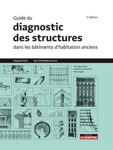 Guide du diagnostic des structures dans les bâtiments anciens (Référence technique) (French Editi Guide du diagnostic des structures dans les bâtiments anciens (Référence technique) (French Editi