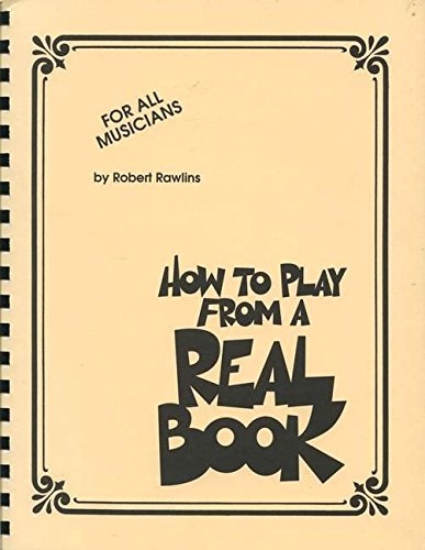 How to Play from a Real Book: For All Musicians