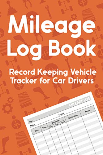 Mileage Log Book. Record Keeping Vehicle Tracker for Car Drivers: Daily Work Diary | Account Ledger Notebook | Destination Logbook | Gift for Taxi Drivers and Truckers