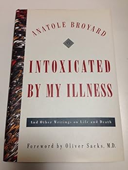 Hardcover Intoxicated By My Illness: And Other Writings on Life and Death Book