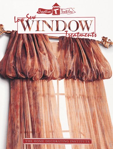 Low-Sew Window Treatments (Creative Touches S.)
