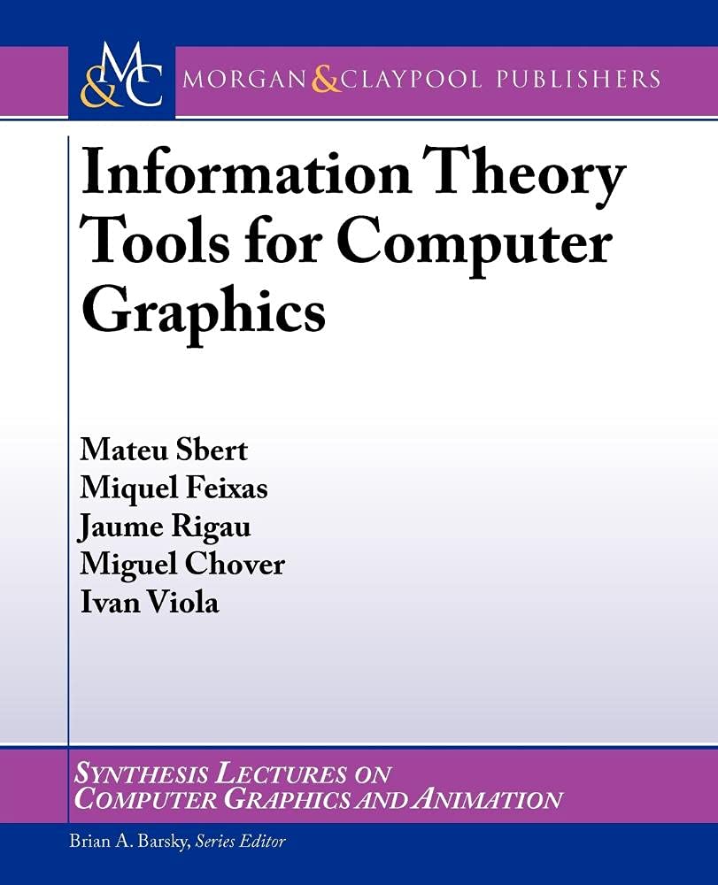 Buy Information Theory Tools for Computer Graphics (Synthesis Lectures on Computer Graphics and Animation) — BookShops.in
