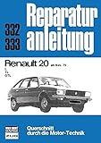 vergaser renault r4  Renault 20 TL / GTL ab November 1975: Reprint der 7. Auflage 1979 (Reparaturanleitungen)
