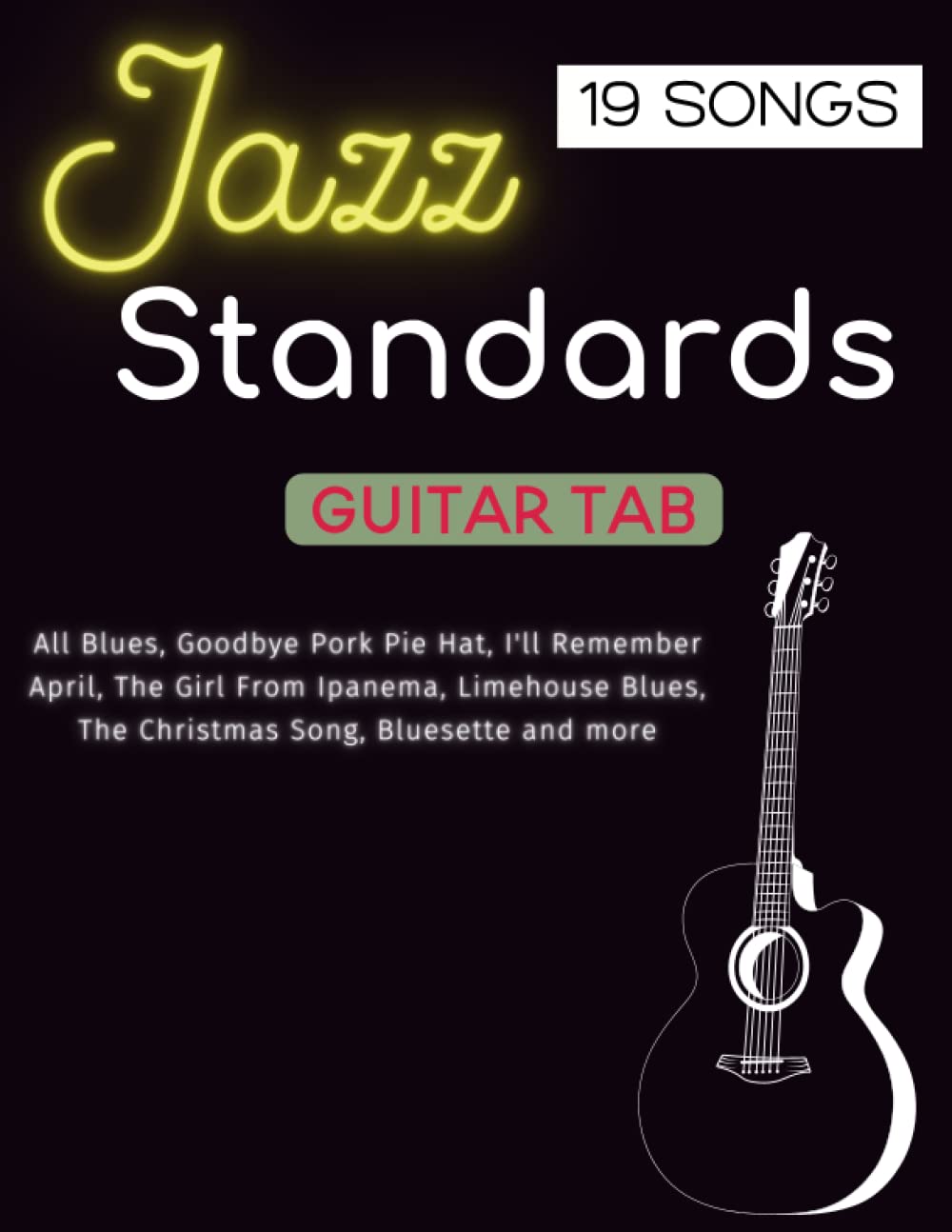 Jazz Standards Guitar Tab: 19 Songs For Single Guitar