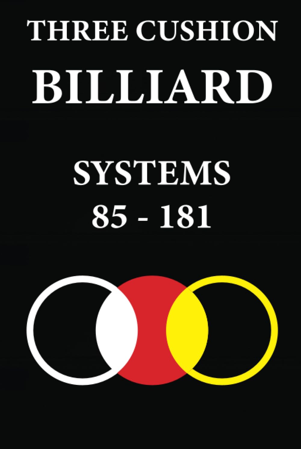 THREE CUSHION BILLIARDS: SYSTEMS 85 - 181 (ALL SYSTEMS)      Hardcover – Large Print, August 28, 2023