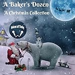 Cover of A Baker's Dozen - a Christmas Collection