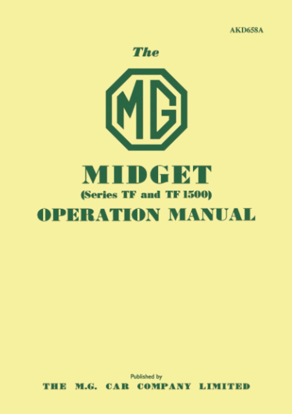 The MG Midget (Series TF and TF 1500) Operation Manual: AKD658A (Mg Owners' Handbook: Mg Midget Tf & Tf1500)