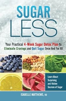 Paperback Sugarless: Your Practical 4-Week Sugar Detox Plan to Eliminate Cravings and Quit Sugar Once And For All Book