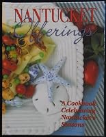 Nantucket Offerings: A Cookbook Celebrating Nantucket's Seasons 1571662707 Book Cover