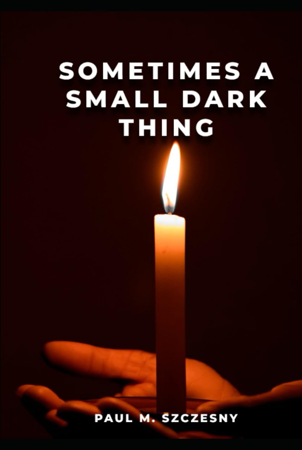 Sometimes A Small Dark Thing