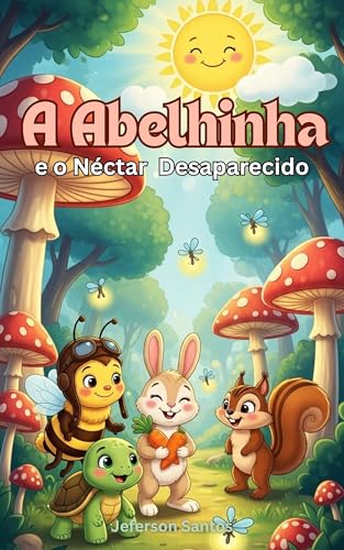 A Abelhinha e o Néctar Desaparecido (A Turma do Sítio Mágico)