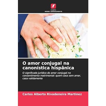 Capa do livro O amor conjugal na canonística hispânica: O significado jurídico do amor conjugal no consentimento matrimonial: quem casa sem amar, casa validamente