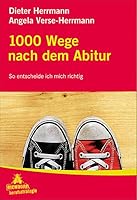 1000 Wege nach dem Abitur: So entscheide ich mich richtig 3821859954 Book Cover