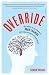 Override: my quest to go beyond brain training and take control of my mind: 1