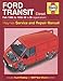 Ford Transit Diesel Service and Repair Manual: Models Covered - All Ford Transit Models with Normally-aspirated and Turbocharged 2.5 Litre Diesel E (Haynes Service and Repair Manuals)