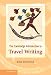 The Cambridge Introduction to Travel Writing (Cambridge Introductions to Literature (Hardcover))