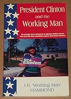 President Clinton and the Working Man 1881320324 Book Cover
