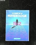  LE GUIDE DE LA NUMEROLOGIE.