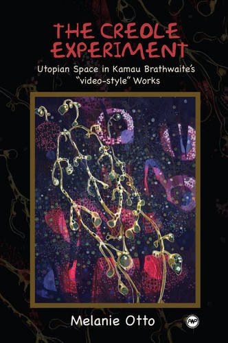 A Creole Experiment: Utopian Space in Kamau Brathwaite's Video-style Works