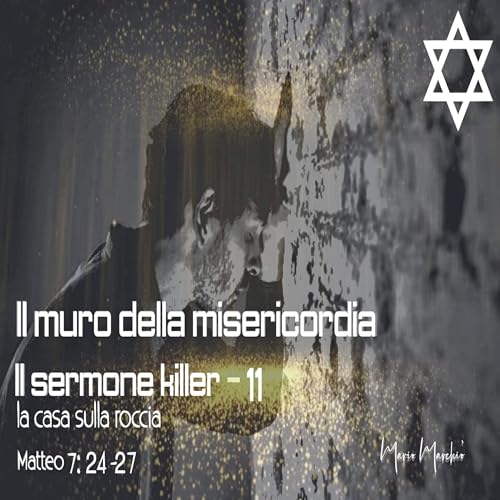 『Il muro della misericordia. Il sermone killer 11 - Matteo 7:23-27』のカバーアート