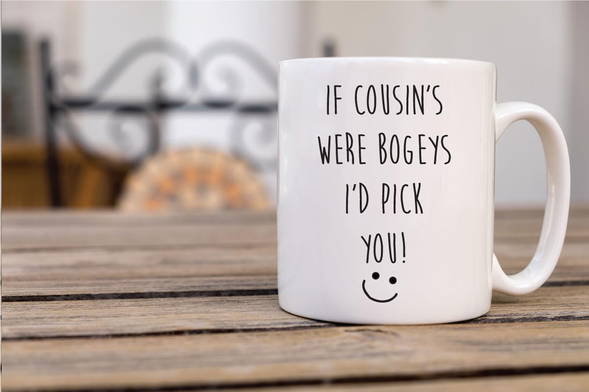 60 Second Makeover Women's White Limited If Cousin's Were Bogeys I'd Pick You Mug Funny Cousin Mug - Best Gifts For Or Men Birthday Or Christmas - Unique Gift For Favourite Cousins