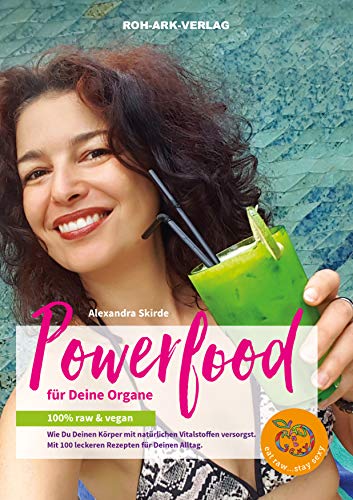 Powerfood für deine Organe: 100% raw & vegan Powerfood für deine Organe: 100% raw & vegan