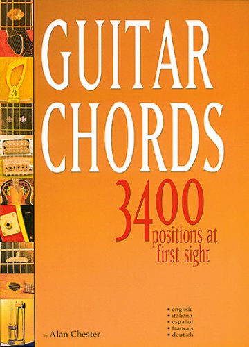 Guitar Chords. 3400 Positions At First Sight. Ediz. Italiana, Inglese, Spagnola, Francese E Tedesca