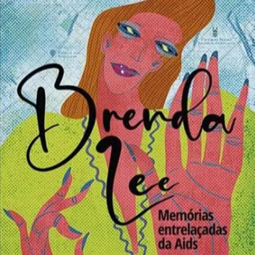 Brenda Lee, Mem&oacute;rias Entrela&ccedil;adas da Aids - Ubirajara Caputo Podcast Por  capa