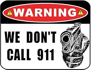 "Warning We Don't Call 911" (ver.B) 11 inch by 9.5 inch Laminated Sign