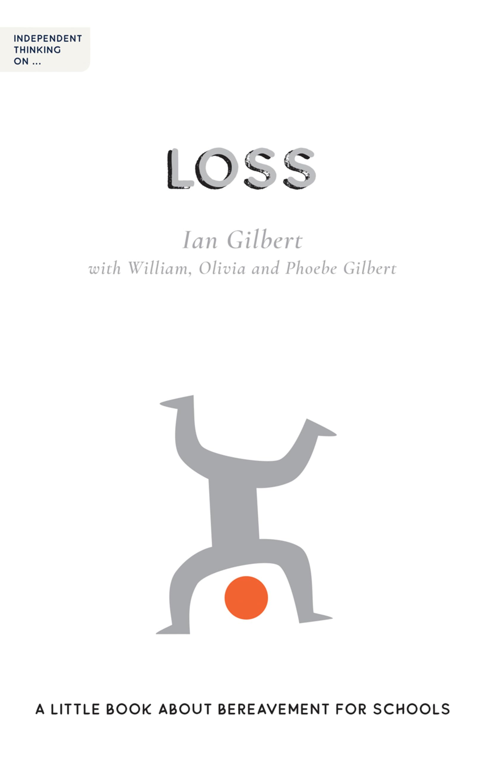 Independent Thinking on Loss: A little book abo. Gilbert, William, Gilbert**