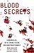 Blood Secrets: Chronicles of a Crime Scene Reconstructionist