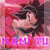 MAMI TÚ [Explicit]