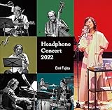 Headphone Concert 2022