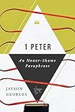 1 Peter: An Honor-Shame Paraphrase