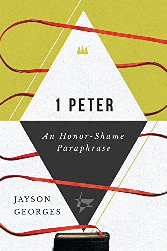 1 Peter: An Honor-Shame Paraphrase