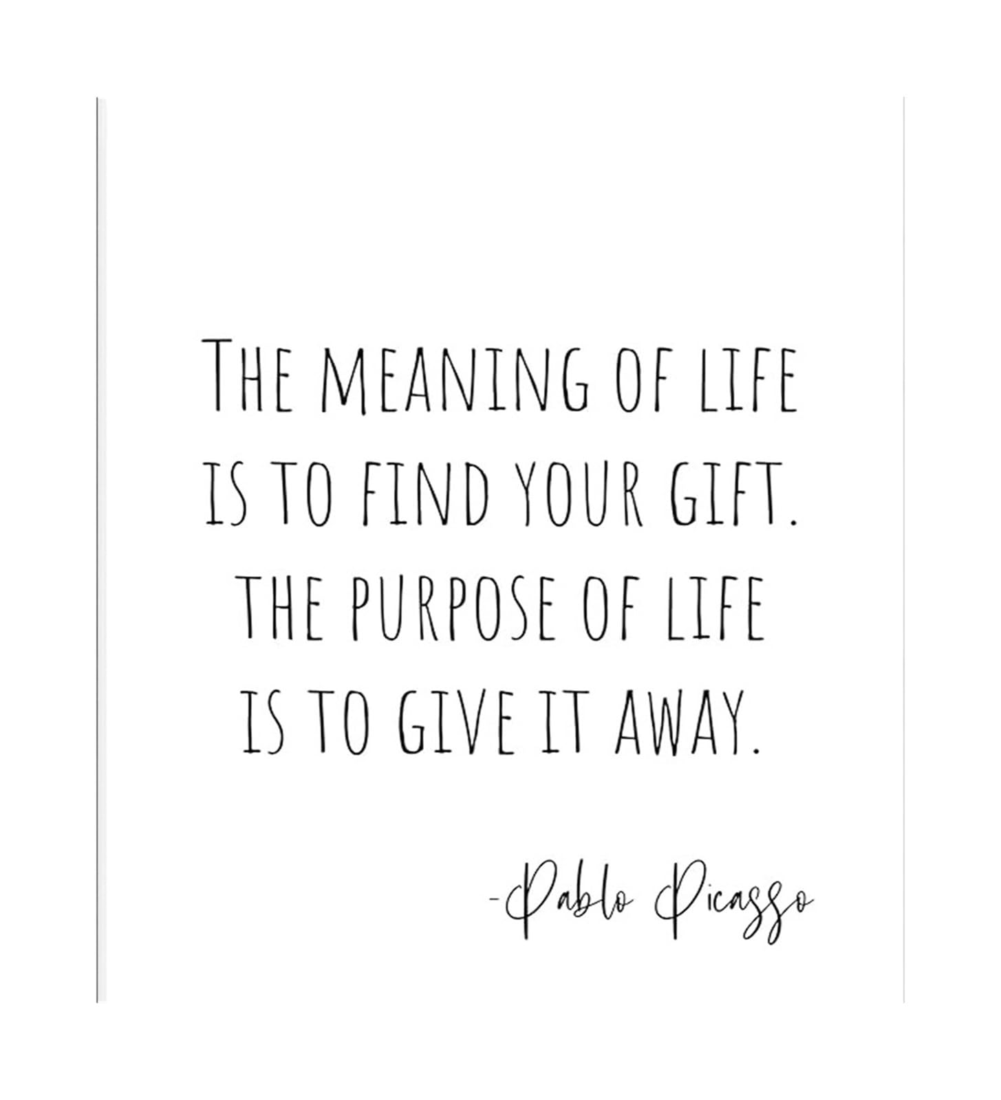 MDBJTCYZN Motivational Wall-Art Pablo Picasso Quote The Meaning Of Life Is To Find Your Gift Print(Unframed,08x12inch(20x30cm))