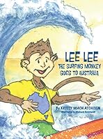Lee Lee the Surfing Monkey: Goes to Australia 0986243701 Book Cover
