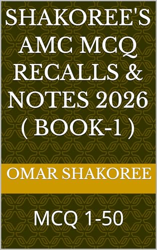 Shakoree's AMC MCQ Recalls & notes 2026 ( Book-1 ): MCQ 1-50