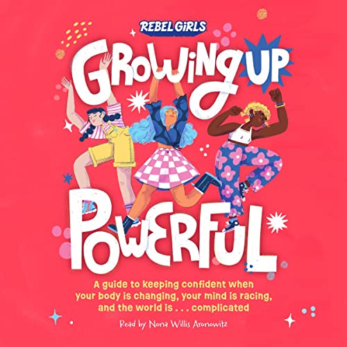 Growing Up Powerful [Written by Nona Willis Aronowitz, Rebel Girls] episode artwork