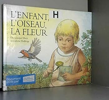 Hardcover l'enfant l oiseau la fleur [French] Book