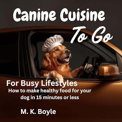 Canine Cuisine to Go: For Busy Lifestyles by M. K. Boyle episode artwork