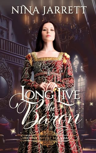 Long Live the Baron: a Regency Forced Marriage Romance (Inconvenient Scandals 1) (Inconvenient Brides)