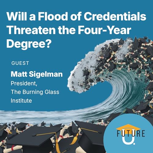Will a Flood of Credentials Threaten the Four-Year Degree?