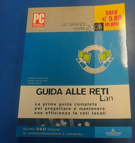 Guida alle retti Lan. Progettare mantenere in efficienza le reti locali