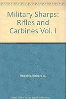 MILITARY SHARPS: RIFLES AND CARBINES VOL.I; B00C1BI71A Book Cover