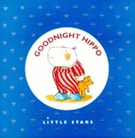 Goodnight Hippo 0749739452 Book Cover