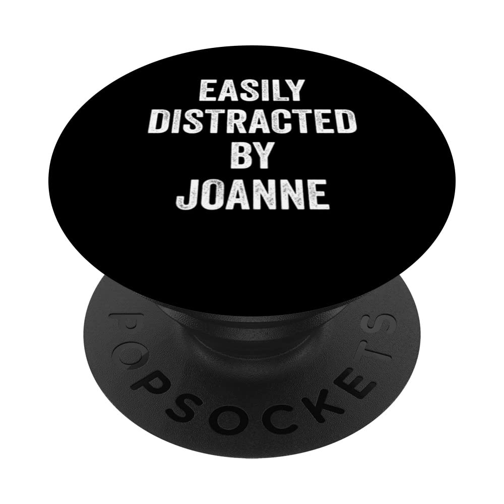 Easily Distracted By Joanne, Funny Joanne PopSockets Swappable PopGrip